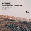 Dan Sieg - Something's Not Clicking Right - Single