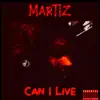 MarTiz - Can I Live (Live) - Single